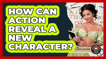 How can action reveal a new character?