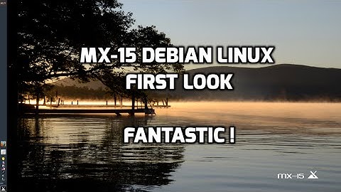 MX-15 Debian Distro - First Look