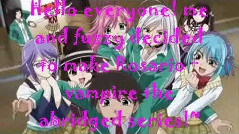 Rosario + Vampire Abridged (Ginnei Morioka + extras needed)