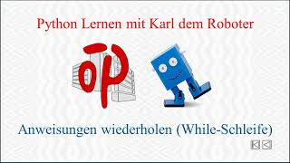Python lernen mit Karl: While-Schleifen