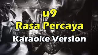 U9 - RASA PERCAYA (Karaoke Version)