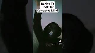 Raving To Gridkiller - Corrupted Mind  #music #rave #Hardcore #EverythingHardstyleCore #fyp