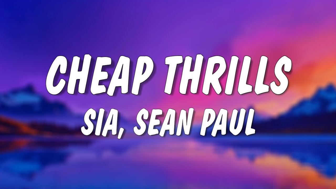 Sia - Cheap Thrills (Lyrics) ft. Sean Paul