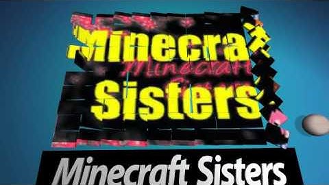 Minecraft Sisters intro - Created using Flixpress.com