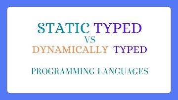 Static vs Dynamically typed programming languages