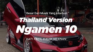 DJ HATI KECIL KAUM JALANAN THAILAND STYLE " NGAMEN 10 " BESAR DARI MUSIK YANG KITA BUAT " TIKTOK