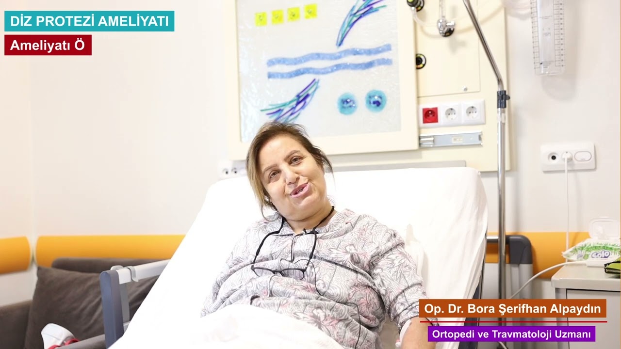 Ayşin Hanımın 50 Günlük Diz  Protezi Ameliyatı Süreci - Op. Dr. Bora Şerifhan Alpaydın 