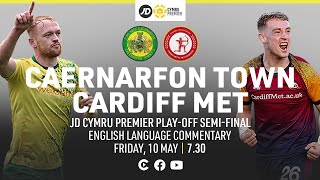 LIVE FOOTBALL: Caernarfon Town v Cardiff Met | JD Cymru Premier Play-off Semi-final