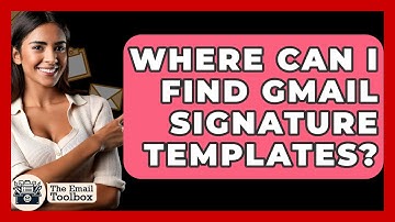 Where Can I Find Gmail Signature Templates? - TheEmailToolbox.com