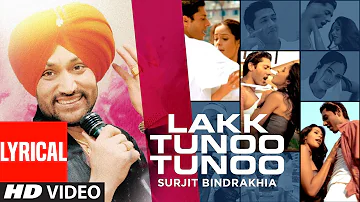 Lakk Tunoo Tunoo (Lyrical) | Surjit Bindrakhiya | Atul Sharma | Samsher Sandhu | Punjabi Hits