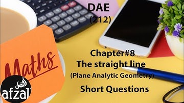 DAE Math 212 Chapter 8 The straight line |Short Questions |By Afzal learning