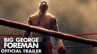 BIG GEORGE FOREMAN – Official Trailer (HD)