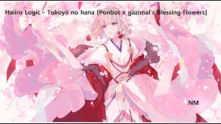 Haiiro Logic   Tokoyo no hana [Ponbot x gazimal's Blessing Flowers]