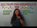 Mariah Carey - All I Want For Christmas Is You (ASL Cover)