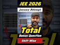 Total Bonus Questions in JEE Main 2026 | Shift Wise Bonus Question List | NTA Latest Update #jee2026