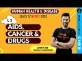 Aids, Cancer & Drugs | Human Health and Disease | Class 12 Biology | NEET 2020 | NEET Biology