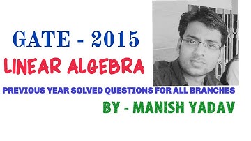 GATE -2015 LINEAR ALGEBRA Previous years solved questions for all branches( PART-2)