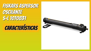 RESEÑA (2026) : FISKARS Aspersor Oscilante S-L 1070831. DETALLES