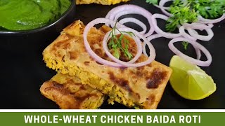 Whole-wheat Chicken Baida Roti | Chicken Baida Roti