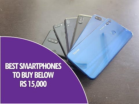 6 Best Smartphone to Buy below Rs 15,000