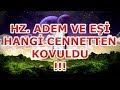 Hz. Adem ve Havva Hangi Cennetten Kovuldu,Adam and Eve Were Expelled From Heaven