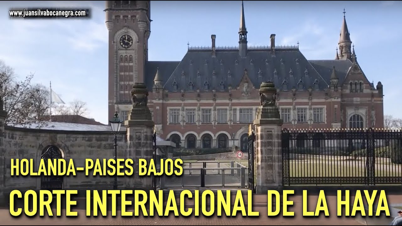 CORTE INTERNACIONAL DE JUSTICIA DE LA HAYA EN HOLANDA - PAISES BAJOS