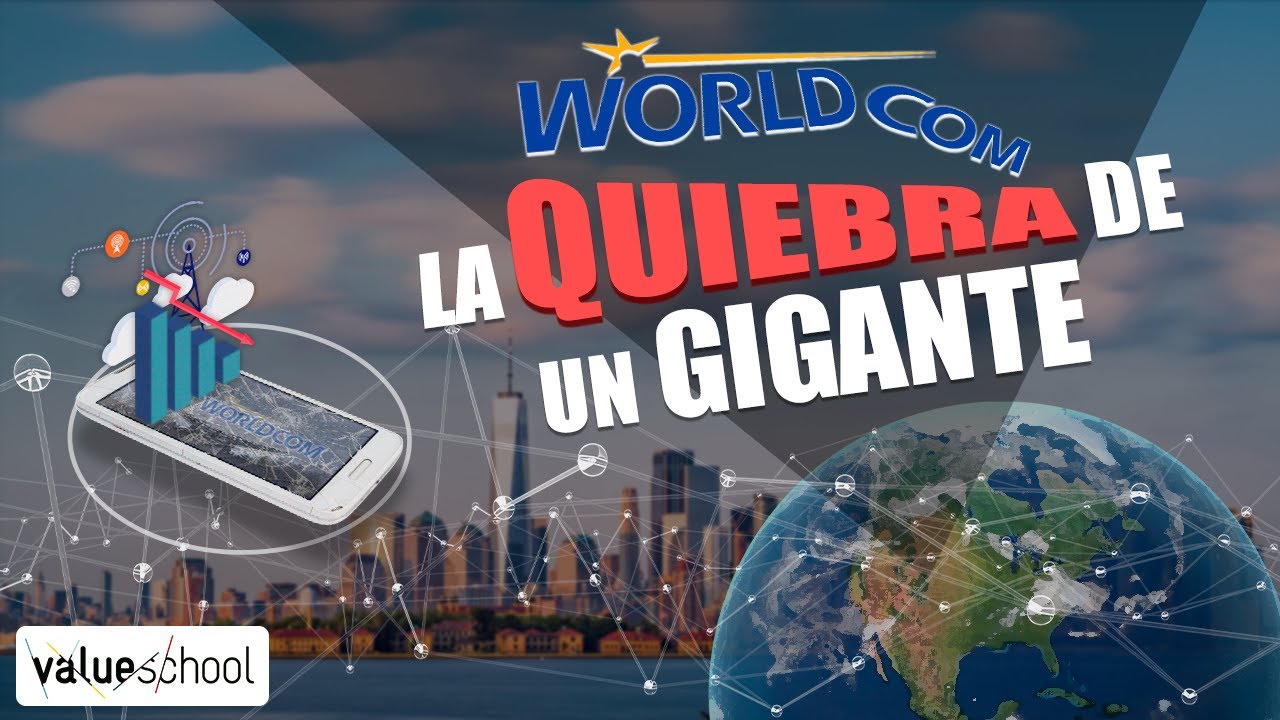 La quiebra de Worldcom: la estafa de un gigante - Value School - YouTube