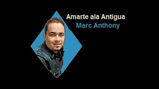 Karaoke Marc Anthony - Amarte a la Antigua (Demo) con coros