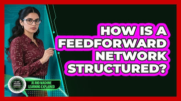 How Is A Feedforward Network Structured?