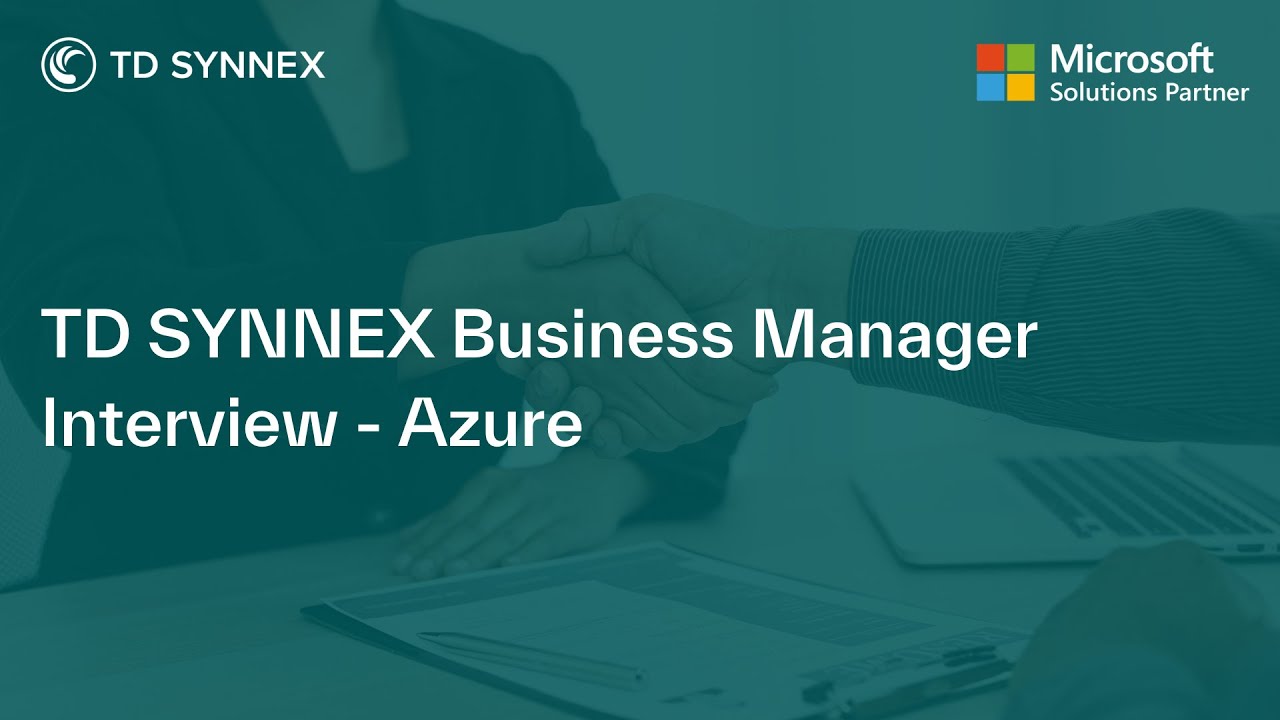 TD SYNNEX Business Manager Interview - Azure - YouTube