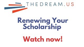 TheDream.US: Renewing Your Scholarship