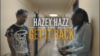 Hazey Hazz - Get It Back ( Dir. By E-Trayde )