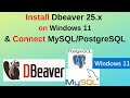 How to Install Dbeaver 25.3 on Windows 11 and Connect PostgreSQL &amp; MySQL