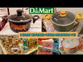 DMart flat 60% off on all brand new kitchen &amp; cookware collection, serving sets, storage organisers