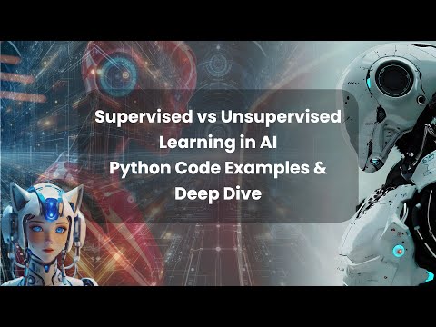 Supervised vs Unsupervised Learning in AI | Python Code Examples & Deep Dive