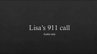 Lisa's 911 Call