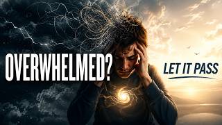 Why Your Emotions Feel So Overwhelming - And How to Let Them Pass