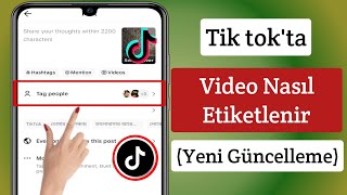 Tik Tokta Video Nasıl Etiketlenir Yeni Güncelleme Tik Tok Videoları Nasıl Etiketler?
