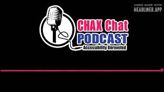 Chax Chat Accessibility Podcast - From White Paper to Practice: Making Accessibility Real