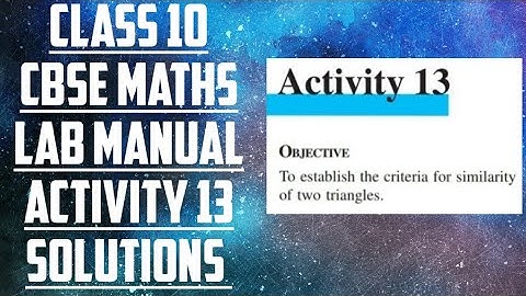 CLASS 10 // CBSE //  MATHS LAB MANUAL // ACTIVITY 13 // SOLUTIONS