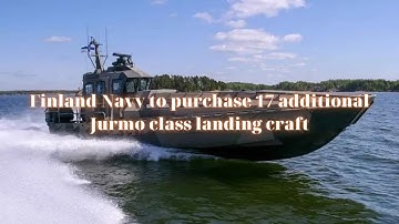 Finland Navy to purchase 17 additional Jurmo class landing craft