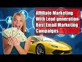 Affiliate Marketing Lead Generation - Best Email Marketing Campaigns For Lead Generation