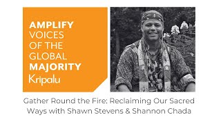 Gather Round the Fire: Reclaiming Our Sacred Ways with Shawn Stevens & Shannon Chada by KripaluVideo 4 views 3 weeks ago 1 hour, 36 minutes