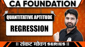 Quantitative Aptitude: Regression | Sankat Mochan Series | CA Foundation Sep 2024