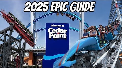 Cedar Point 2025 Epic Guide