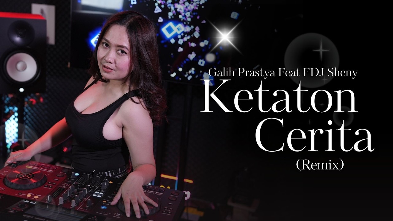 Galih Prastya - Ketaton Cerita (Versi Remix) featuring. FDJ Seny