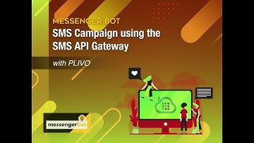 Messenger Bot SMS Campaign using the SMS API Gateway with Plivo