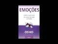 EMOÇÕES |PARTE 4 |LIBERTE-SE DA RAIVA, DO CIÚME, DA INVEJA E DO MEDO | OSHO