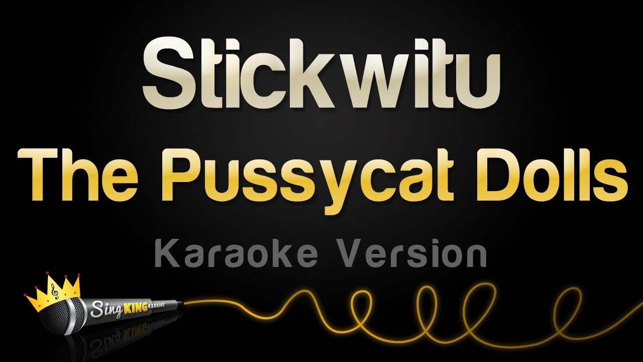 The Pussycat Dolls - Stickwitu (Karaoke Version) The Pussycat Dolls - Stickwitu (Karaoke Version)