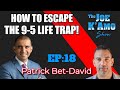 Escape the 9-5 Trap With Patrick Bet-David from Valuetainment